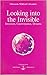 Looking Into The Invisible: Intuition, Clairvoyance, Dreams (Izvor, #228)