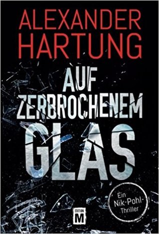 Auf zerbrochenem Glas (Nik-Pohl #1)