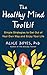 The Healthy Mind Toolkit: Simple Strategies to Get Out of Your Own Way and Enjoy Your Life