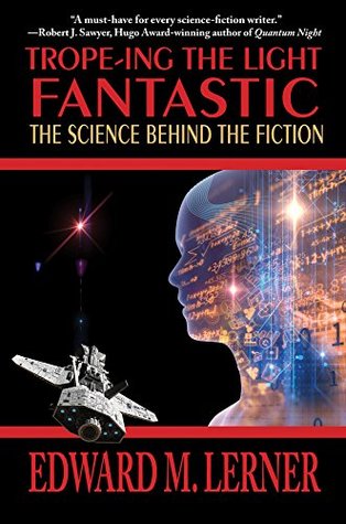 Trope-ing the Light Fantastic: The Science Behind the Fiction (Kindle Edition)