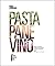 Pasta, Pane, Vino: Deep Travels Through Italy's Food Culture (Roads & Kingdoms Presents)