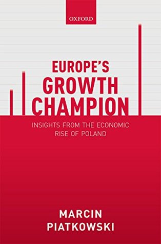 Europe's Growth Champion: Insights from the Economic Rise of Poland (Kindle Edition)