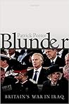 Blunder: Britain's War in Iraq