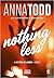 Nothing Less by Anna Todd
