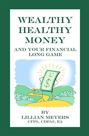 Wealthy Healthy Money: and your financial long game