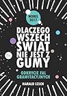 Dlaczego wszechświat nie jest z gumy. Odkrycie fal grawitacyjnych