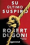 Su último suspiro by Robert Dugoni