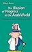 The Illusion of Progress in the Arab World: A Critique of Western Misconstructions