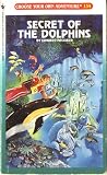 Secret of the Dolphins (Choose Your Own Adventure, #134)