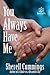 You Always Have Me by Sherell Cummings