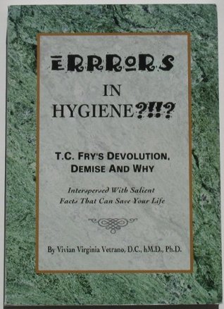 Errors in Hygiene?!!?: T. C. Fry's Devolution, Demise and Why (Paperback)