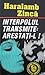 Interpolul transmite: Arestați-l!