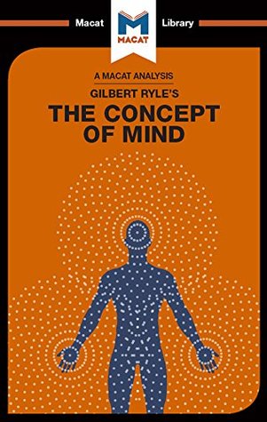 An Analysis of Gilbert Ryle's The Concept of Mind (The Macat Library)