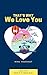 That's Why We Love You by Minu Agarwal