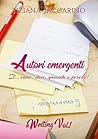 Autori emergenti: Il... come, dove, quando e perché! (#writing Vol. 1) (Italian Edition)