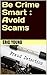 Be Crime Smart : Avoid Scams