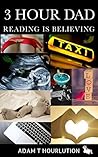 3 Hour Dad: Reading Is Believing 3 Hour Dad: Reading Is Believing