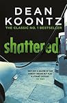 Shattered by Dean Koontz