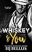 Whiskey & You (Kings of Texas, #1) by H.J. Bellus