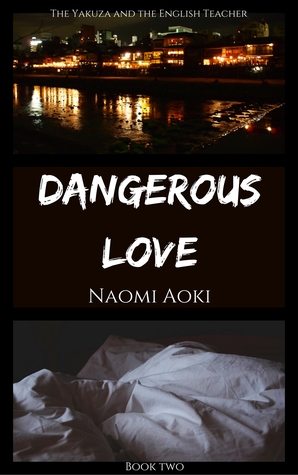 Dangerous Love (The Yakuza and the English Teacher #2)