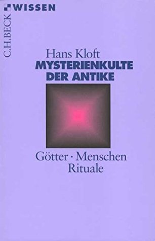 Mysterienkulte der Antike. Götter, Menschen, Rituale