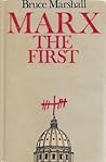 Marx the First by Bruce Marshall Marx the First by Bruce Marshall