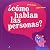 ¿Cómo hablan las personas?