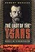 The Last of the Tsars: Nicholas II and the Russia Revolution
