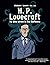 H. P. Lovecraft: He Who Wro...
