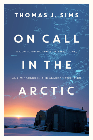 On Call in the Arctic by Thomas J. Sims