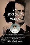 In Byron's Wake by Miranda Seymour
