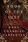 Book of the Just by Dana Chamblee Carpenter