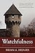 Watchfulness: Recovering a ...