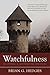 Watchfulness by Brian G. Hedges