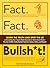 Fact. Fact. Bullsh*t!: Learn the Truth and Spot the Lie on Everything from Tequila-Made Diamonds to Tetris's Soviet Roots - Plus Tons of Other Totally Random Facts from Science, History and Beyond!