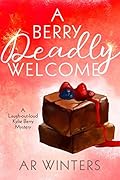 A Berry Deadly Welcome (Kylie Berry Mysteries #1)