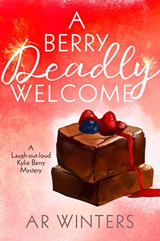 A Berry Deadly Welcome (Kylie Berry Mysteries #1)