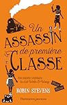 Un assassin de première classe by Robin Stevens