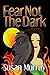 Fear Not The Dark