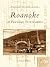 Roanoke in Vintage Postcards
