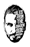 Tales From the Shadow Side