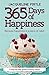 365 Days of Happiness - Because happiness is a piece of cake by Jacqueline Pirtle