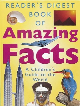 "Reader's Digest" Book of Amazing Facts: MA Children's Guide to the World