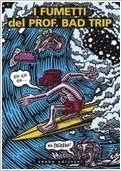 I fumetti del Prof. Bad Trip