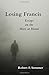 Losing Francis by Robert F.  Sommer