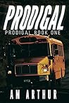 Prodigal (Prodigal, #1) Prodigal (Prodigal, #1)