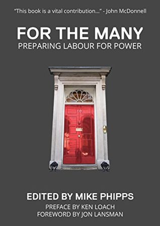 For the Many ...: Preparing Labour for Power (Kindle Edition)