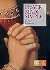 Prayer Made Simple Prayer Made Simple