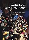 Estar Em Casa by Adília Lopes