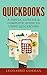 QuickBooks: A Simple, Concise & Complete Guide to Using QuickBooks